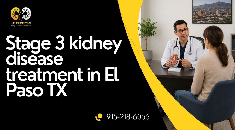 Stage 3 kidney disease treatment in El Paso TX