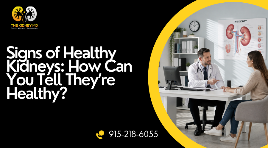 Blog 1 Signs of Healthy Kidneys: How Can You Tell They’re Healthy?